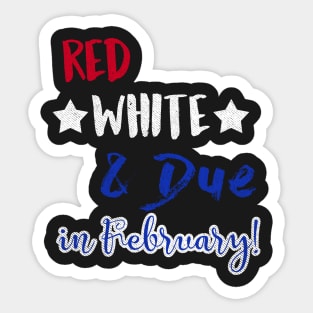 Red White and Due in February Sticker